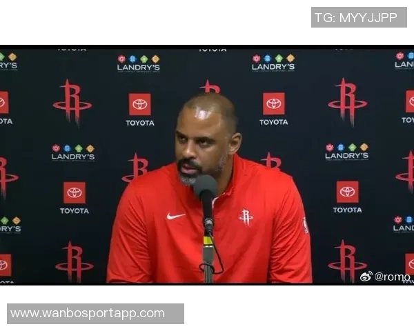 乌度卡称申京无需额外激励其对位能力在关键时刻依然具优势